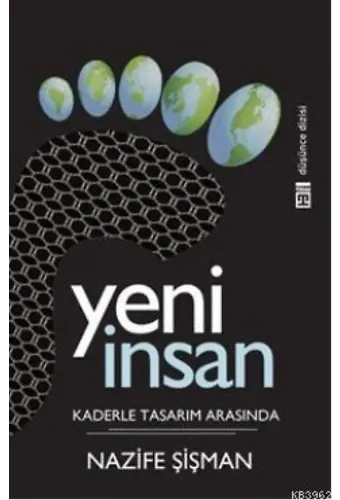 Yeni İnsan; Kaderle Tasarım Arasında