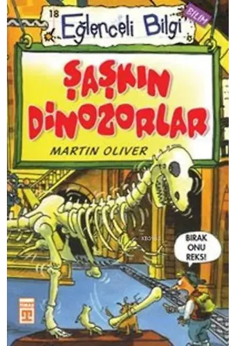 Şaşkın Dinozorlar; Eğlenceli Bilim, +10 Yaş