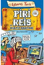 Piri Reis ve Acayip Haritası; Eğlenceli Tarih (10+ Yaş)