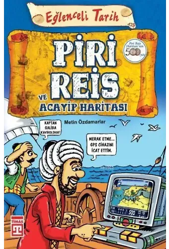 Piri Reis ve Acayip Haritası; Eğlenceli Tarih (10+ Yaş)