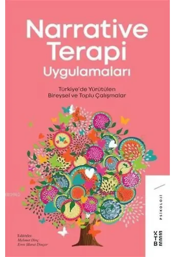 Narrative Terapi Uygulamaları; Türkiye'de Yürütülen Bireysel ve Toplu Çalışmalar