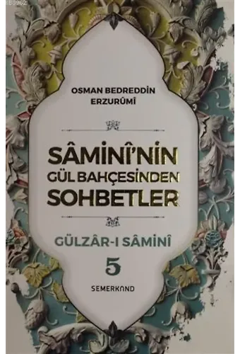 Samini'nin Gül Bahçesinden Sohbetler - Gülzar-ı Samini 5