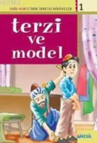 Terzi ve Model; Said Nursiden İbretli Hikayeler 1