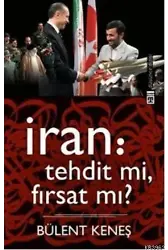 İran: Tehdit mi, Fırsat mı?