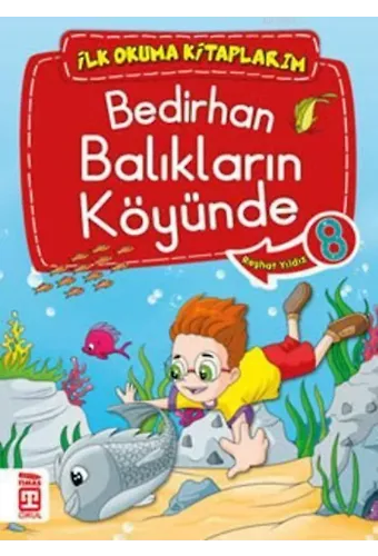 Bedirhan Balıkların Köyünde; İlk Okuma Kitaplarım, 6+ Yaş