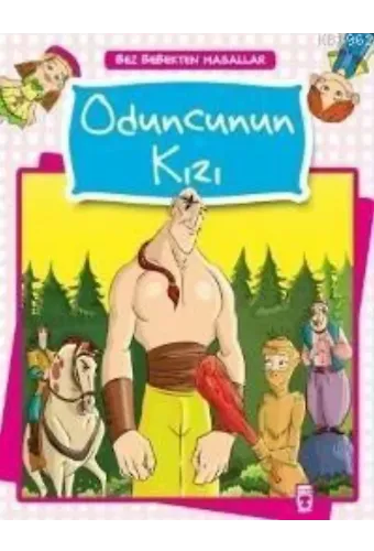 Oduncunun Kızı; Bez Bebekten Masallar, 5+ Yaş