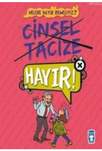 Cinsel Tacize Hayır!; Nelere Hayır Demeliyiz?, 9+ Yaş