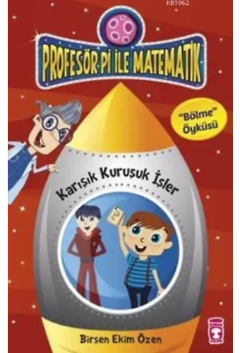 Karışık Kuruşuk İşler - Bölme Öyküsü; Profesör Pi ile Matematik - 1, +9 Yaş