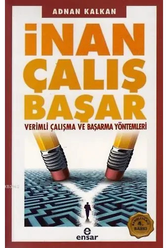 İnan Çalış Başar; Verimli Çalışma ve Başarma Yöntemleri