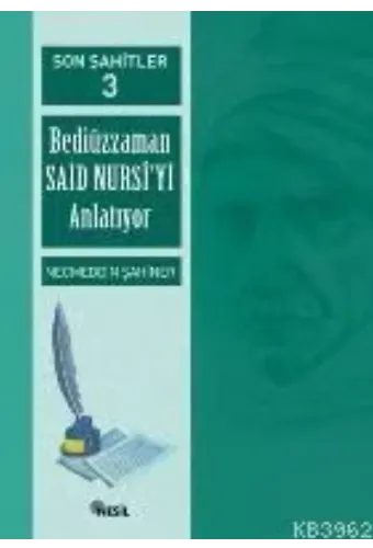 Son Şahitler 3; Bediüzzaman Said Nursi´yi Anlatıyor