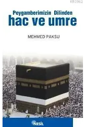 Peygamberimizin Dilinden Hac ve Umre
