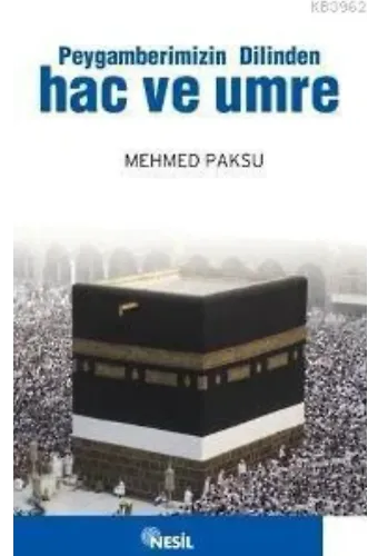 Peygamberimizin Dilinden Hac ve Umre