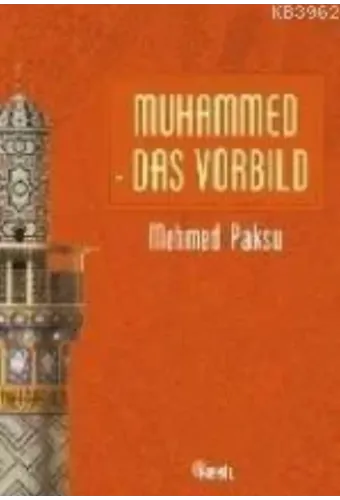 Muhammed Das Vorbıld; Peygamberimizin Örnek Ahlakı