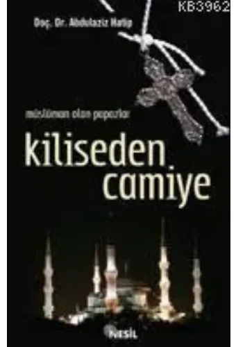 Müslüman Olan Papazlar| Kiliseden Camiye