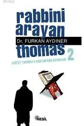 Rabbini Arayan Thomas 2; Ateist Thomas´a Kur´an´dan Cevaplar