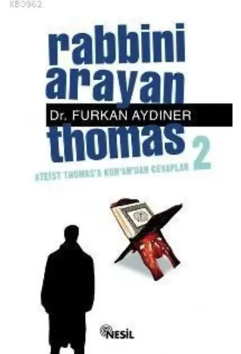 Rabbini Arayan Thomas 2; Ateist Thomas´a Kur´an´dan Cevaplar