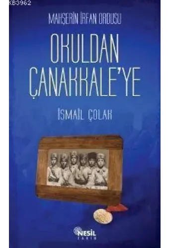 Mahşerin İrfan Ordusu Okuldan Çanakkale'ye