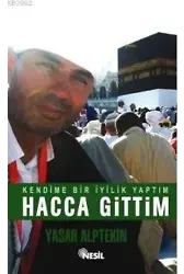 Kendime Bir İyilik Yaptım Hacca Gittim