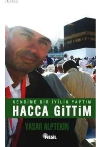 Kendime Bir İyilik Yaptım Hacca Gittim