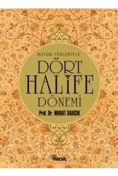 Bütün Yönleriyle Dört Halife Dönemi