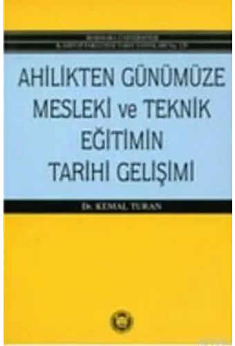 Ahilikten Günümüze Mesleki Ve Teknik Eğitimin Tarihi Gelişimi