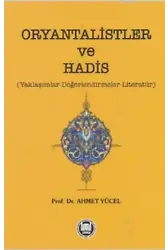 Oryantalistler ve Hadis; Yaklaşımlar - Değerlendirmeler - Literatür