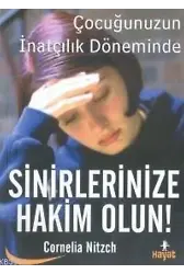 Çocuğunuzun İnatçılık Döneminde| Sinirlerinize Hakim Olun!