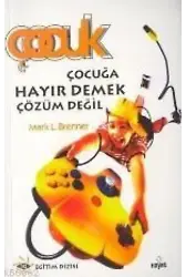 Çocuğa Hayır Demek Çözüm Değil
