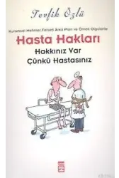Hasta Hakları; Hakkınız Var Çünkü Hastasınız