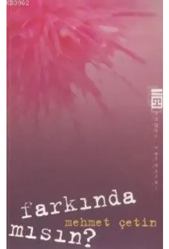 Farkında mısın ?