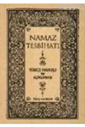 Namaz Tesbihatı (Bez Ciltli, Türkçe Okunuşlu ve Mealli)