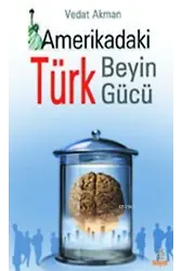 Amerikadaki Türk Beyin Gücü