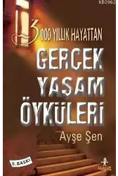 3000 Yıllık Hayattan Gerçek Yaşam Öyküleri