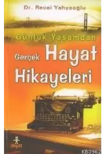 Gerçek Hayat Hikayeleri; Günlük Yaşamdan