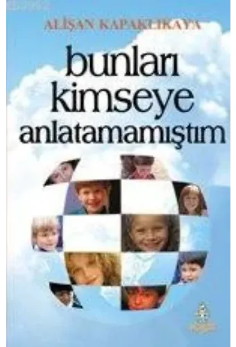 Bunları Kimseye Anlatamamıştım