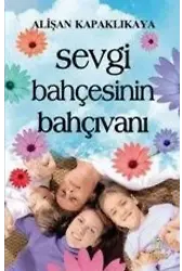 Sevgi Bahçesinin Bahçıvanı