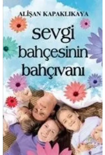 Sevgi Bahçesinin Bahçıvanı