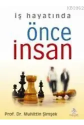 İş Hayatında Önce İnsan