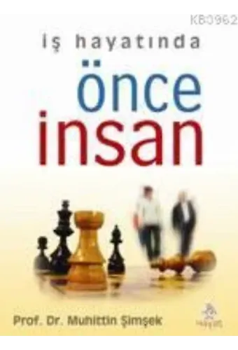 İş Hayatında Önce İnsan
