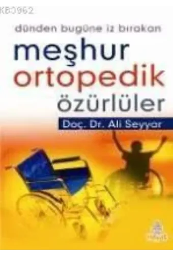 Meşhur Ortopedik Özürlüler