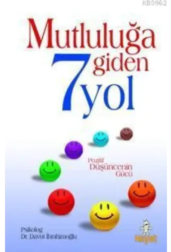 Mutluluğa Giden 7 Yol; Pozitif Düşüncenin Gücü