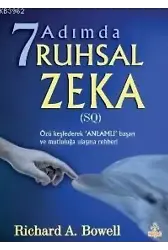 7 Adımda Ruhsal Zeka; (sq) Özü Keşfederek 'anlamlı' Başarı ve Mutluluğa Ulaşma Rehberi