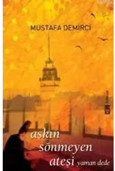 Aşkın Sönmeyen Ateşi; Yaman Dede