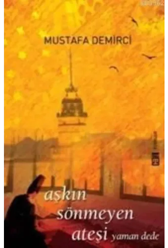 Aşkın Sönmeyen Ateşi; Yaman Dede