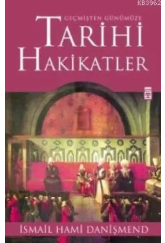 Geçmişten Günümüze Tarihi Hakikatler