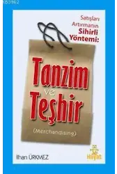 Satışları Artırmanın Sihirli Yöntemi: Tanzim ve Teşhir; (Merchandising)