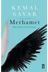 Merhamet; Kalbe Dönüş İçin Son Çağrı