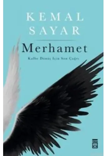 Merhamet; Kalbe Dönüş İçin Son Çağrı