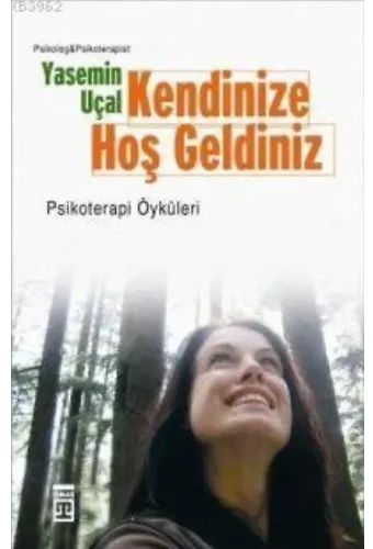 Kendinize Hoş Geldiniz; Psikoterapi Öyküleri