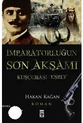 İmparatorluğun Son Akşamı; Kuşçubaşı Eşref